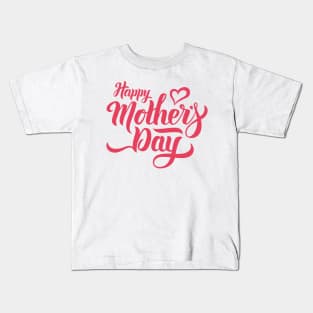 Happy Mother Day Kids T-Shirt